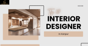 Read more about the article Top 10 Interior Designer In Kanpur