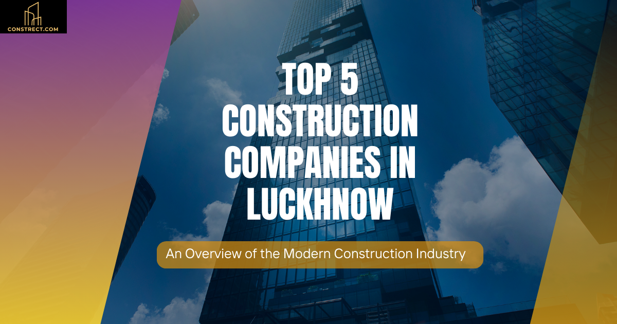 Top 5 Construction Companies In Luckhnow