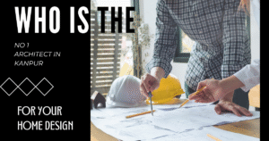Read more about the article Who Is the No 1 Architect In Kanpur