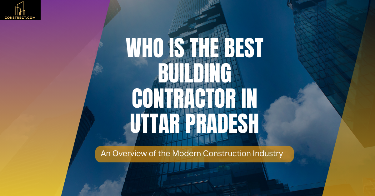 Who is the Best Building Contractor in Uttar Pardesh