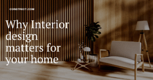 Read more about the article Why Interior Design Matters For Your Home