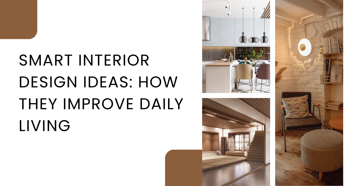 Read more about the article Smart Interior Design Ideas: How They Improve Daily Living