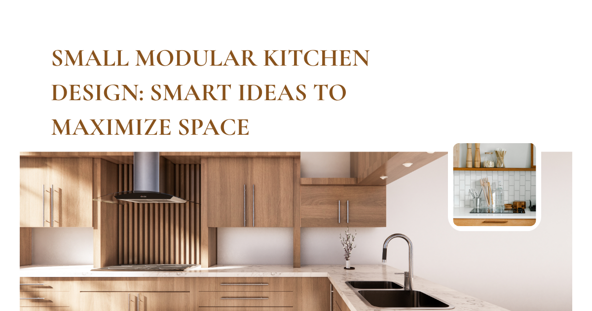 You are currently viewing Small Modular Kitchen Design: Smart Ideas to Maximize Space