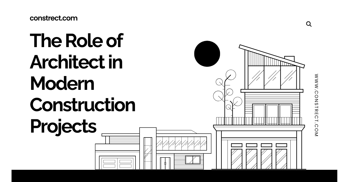 Read more about the article The Role of Architect in Modern Construction Projects