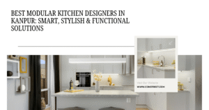 Read more about the article Best Modular Kitchen Designers in Kanpur: Smart, Stylish & Functional Solutions